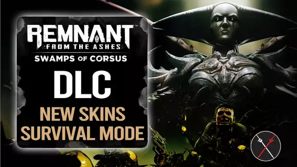 Remnant From The Ashes: Swamps of Corsus DLC Preview