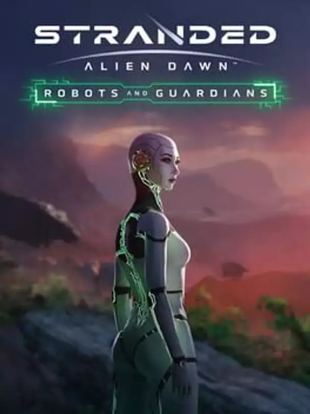 Stranded: Alien Dawn - Robots and Guardians