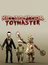 Killing Floor: Toy Master