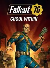 Fallout 76: Ghoul Within