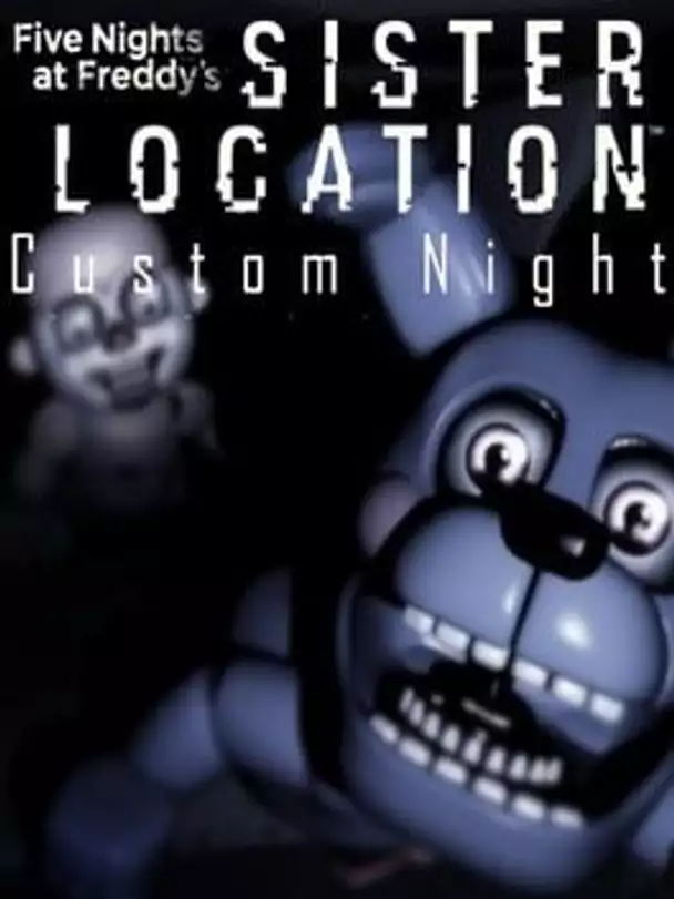 Five Nights at Freddy's: Sister Location - Custom Night