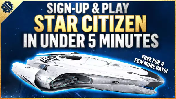 Sign-up & Play Star Citizen in Under 5 Minutes