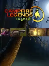 Campfire Legends: The Last Act