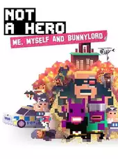 Not a Hero - Me, Myself & Bunnylord