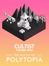 The Battle of Polytopia: Cultists