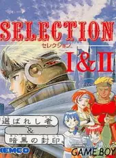 Selection I & II