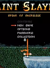 Saint Slayer: Spear of Sacrilege