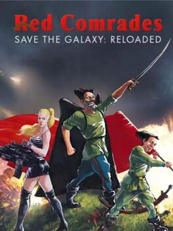 Red Comrades Save the Galaxy: Reloaded