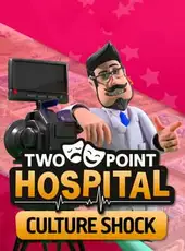 Two Point Hospital: Culture Shock