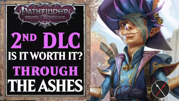 Through the Ashes - Pathfinder Wrath of the Righteous DLC Overview Impressions