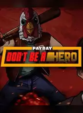 Payday: Don't Be a Hero
