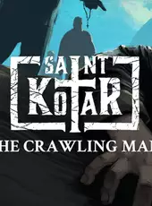 Saint Kotar: The Crawling Man