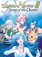 The Legend of Heroes III: Song of the Ocean