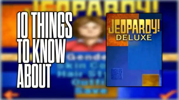 10 things to know about Jeopardy! Deluxe!