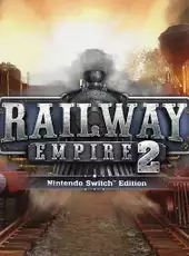 Railway Empire 2: Nintendo Switch Edition