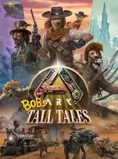Ark: Bob's Tall Tales