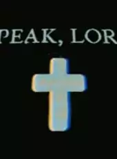 Speak, Lord