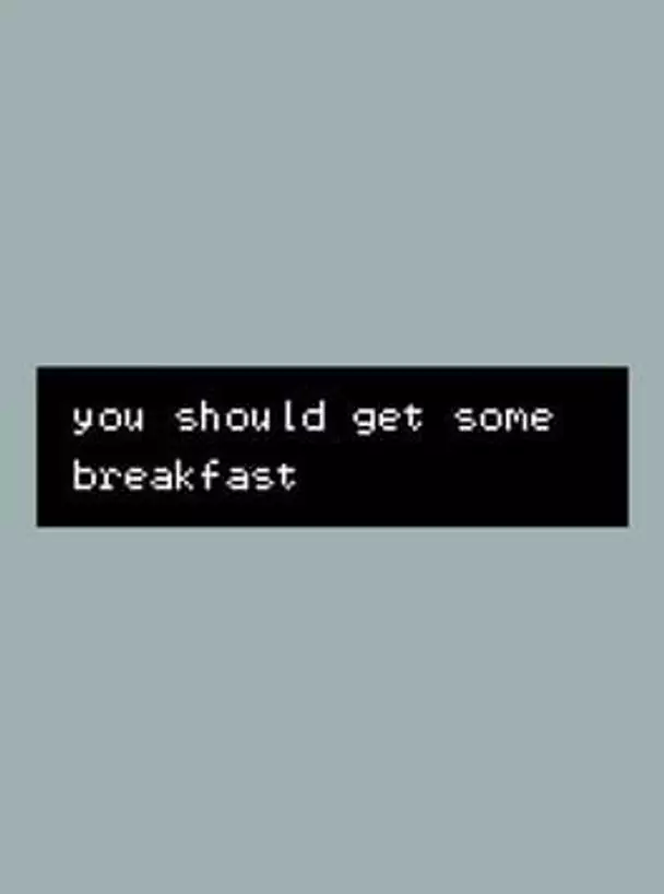 You should eat breakfast