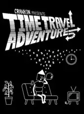 Crankin's Time Travel Adventure