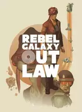 Rebel Galaxy Outlaw