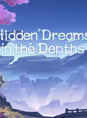 Genshin Impact: Hidden Dreams in the Depths