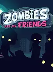 Zombies Ate My Friends