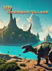 VR Dinosaur Village