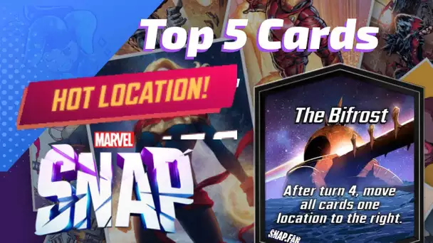 Top 5 cards for The Bifrost to slide to the right - Hot Location in Marvel SNAP