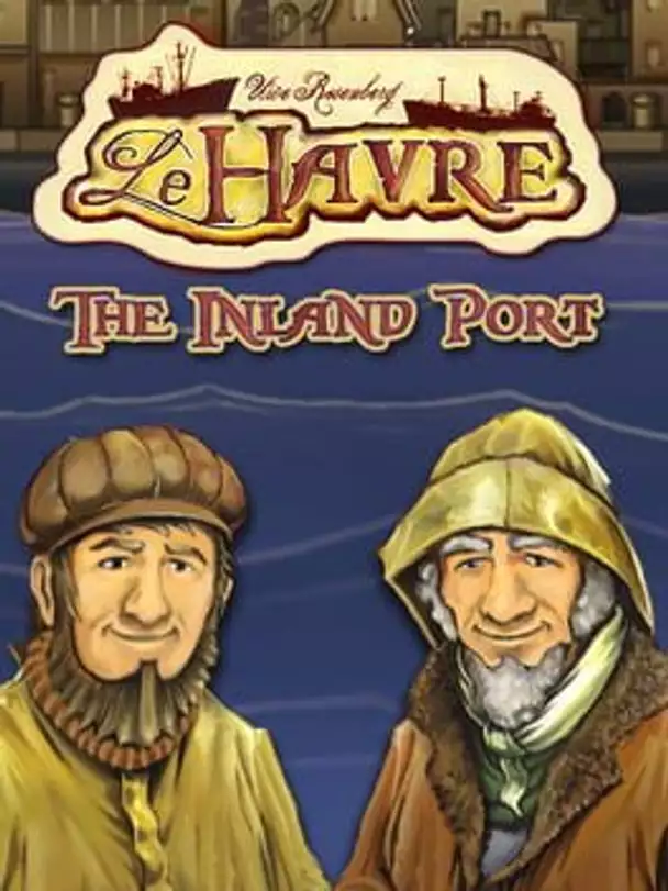 Le Havre: The Inland Port