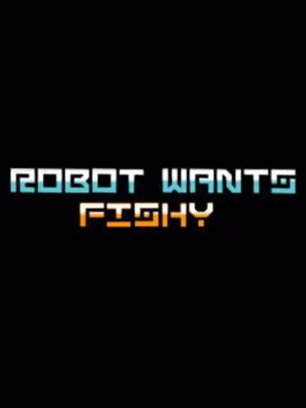 Robot Wants Fishy