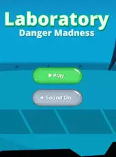 Laboratory Danger Madness
