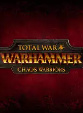 Total War: Warhammer - Chaos Warriors