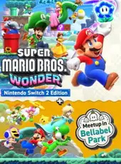 Super Mario Bros. Wonder: Nintendo Switch 2 Edition + Meetup in Bellabel Park
