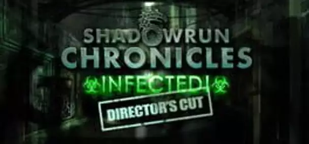 Shadowrun Chronicles: Infected - Director's Cut
