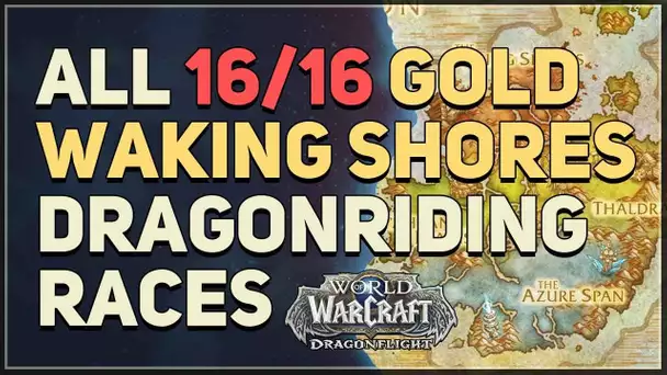 All Waking Shores Gold Dragonriding Races WoW