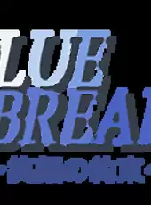 Blue Breaker: Ken Yorimo Hohoemi wo
