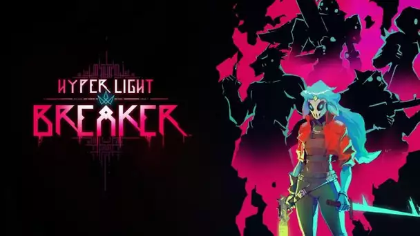 Gearbox and Heart Machine present Hyper Light Breaker