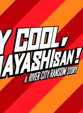 Stay Cool, Kobayashi-san!: A River City Ransom Story