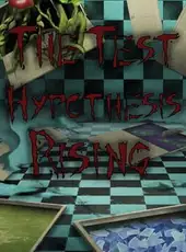 The Test: Hypothesis Rising