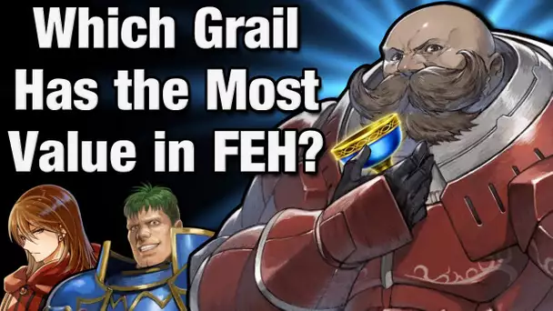 The Definitive Grail Tier List - Who is the Most Valuable Grail Unit in FEH?