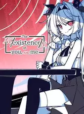 The Noexistencen of You and Me