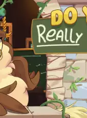 Do You Really Know?