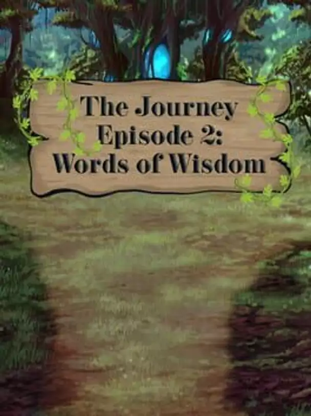 The Journey: Episode 2 - Words of Wisdom