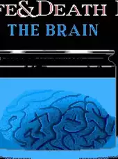 Life & Death II: The Brain