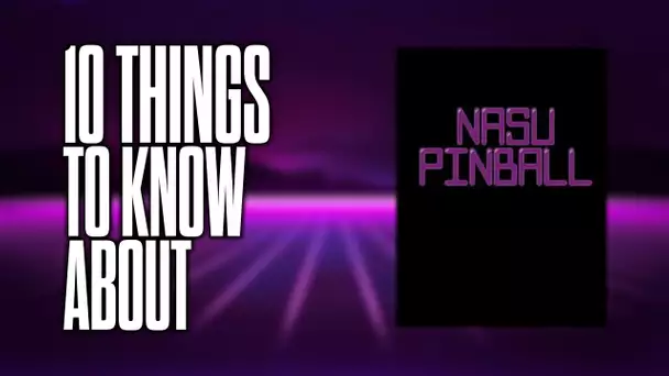10 things to know about NASU Pinball!