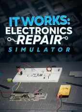 It Works: Electronics Repair Simulator