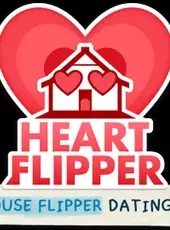 Heart Flipper: A House Flipper Dating Sim