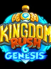 Kingdom Rush 6: Genesis TD
