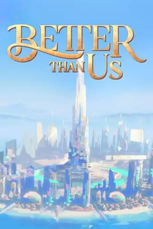 Better Than Us