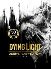 Dying Light: Anniversary Edition